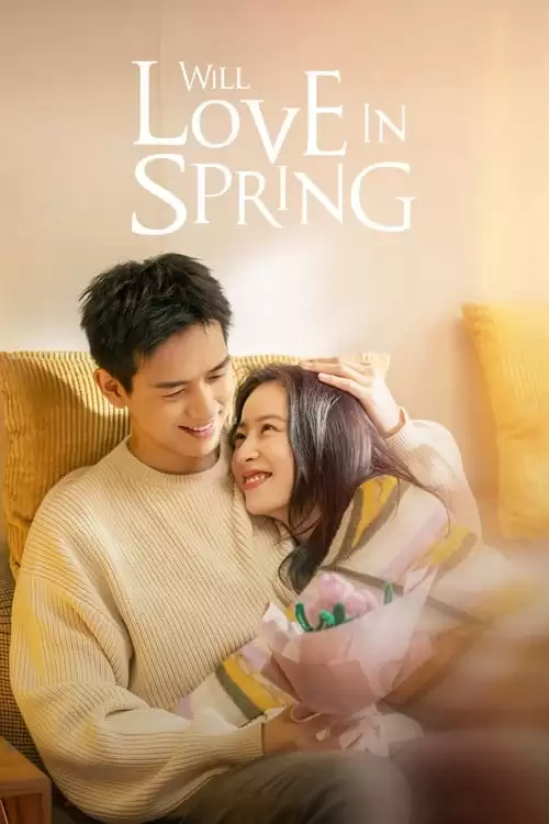 【Thuyết Minh】Sắc Xuân Gửi Người Tình - Will Love In Spring (Vietnamese Ver.) (2024)